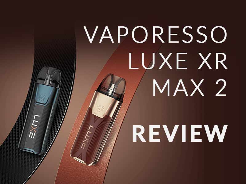 Vaporesso Luxe XR Max 2 Review